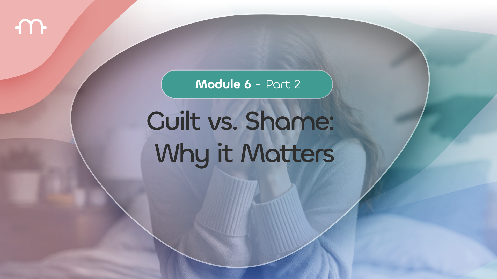 PART 2: Guilt vs. Shame — Why It Matters