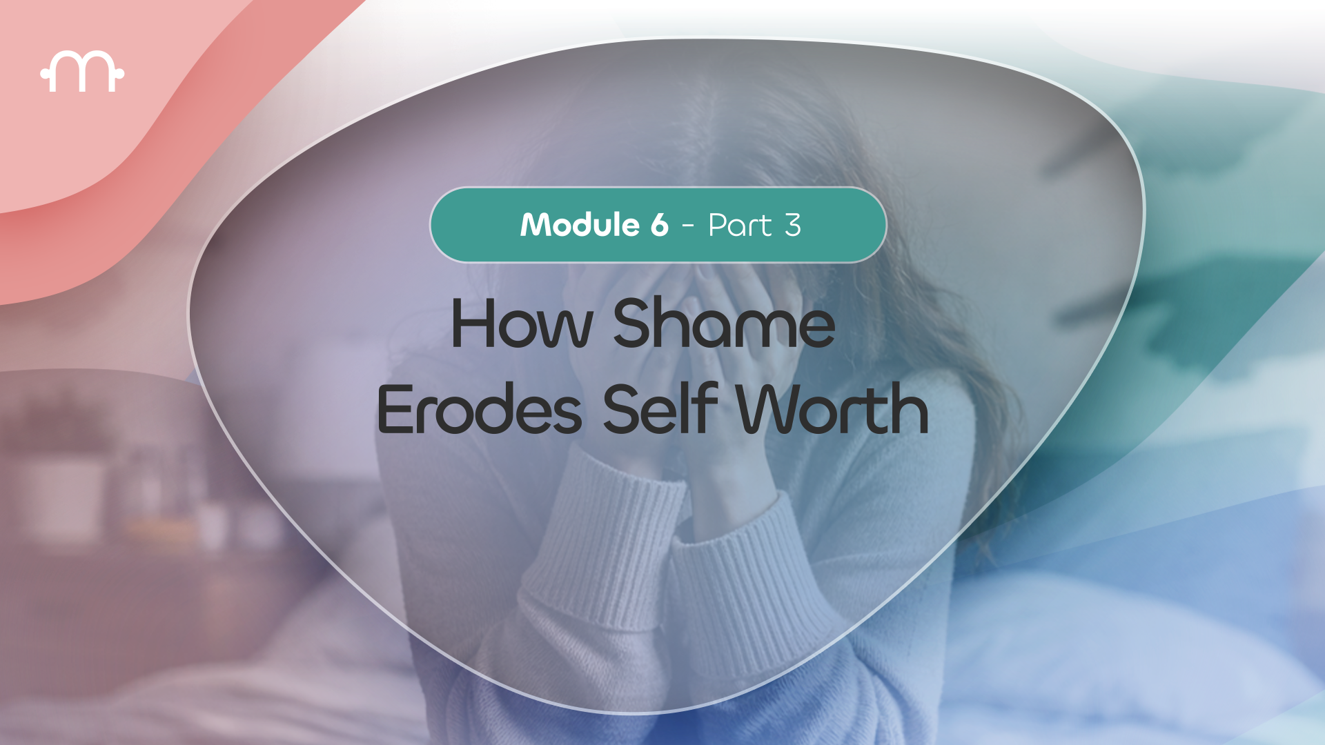 PART 3: How Shame Erodes Self-Worth