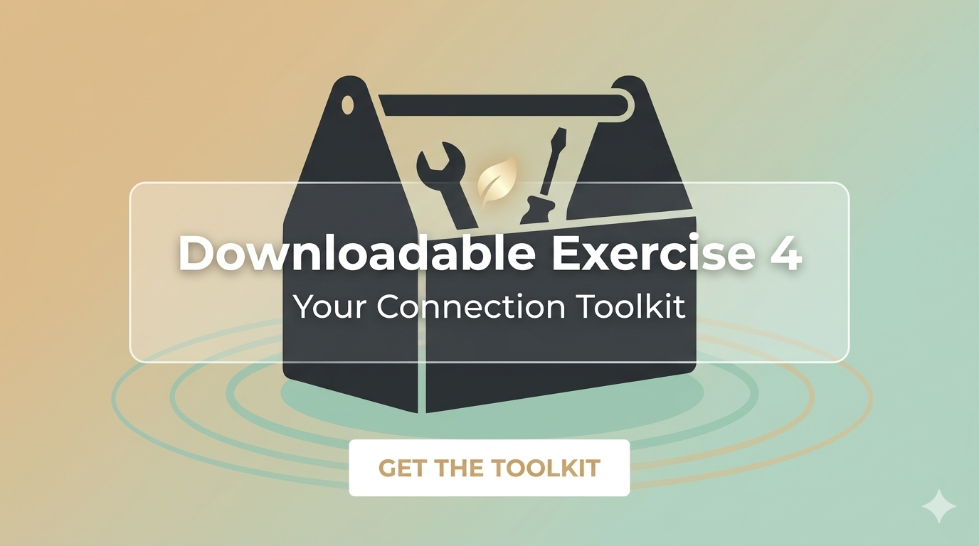 Downloadable Exercise 4: Your Connection Toolkit